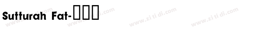 Sutturah Fat字体转换